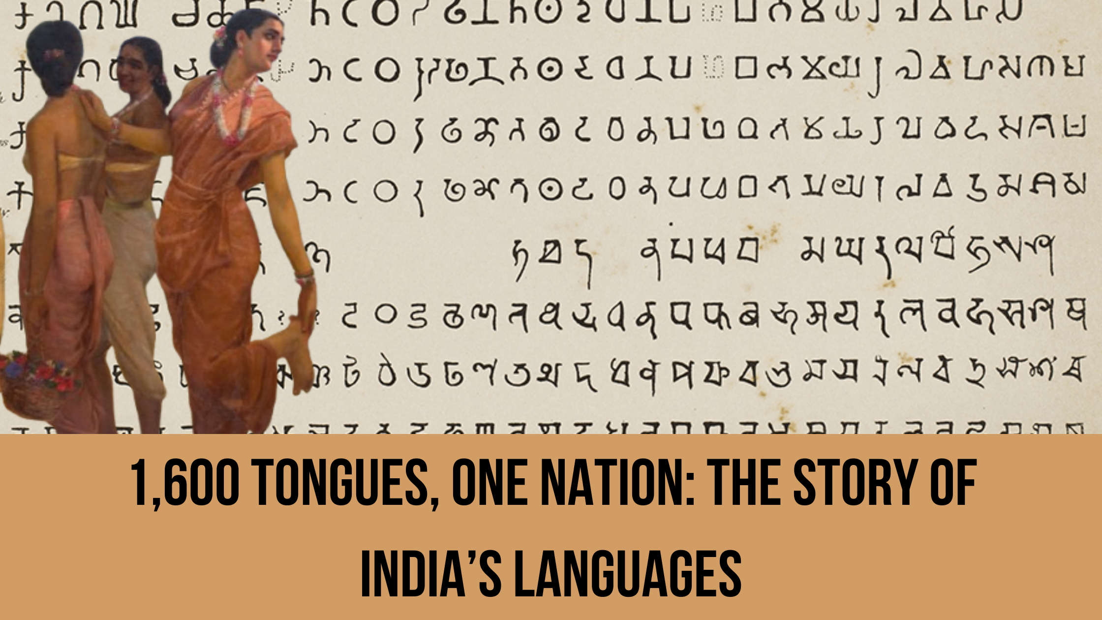 1,600 Tongues, One Nation: The Story of India’s Languages