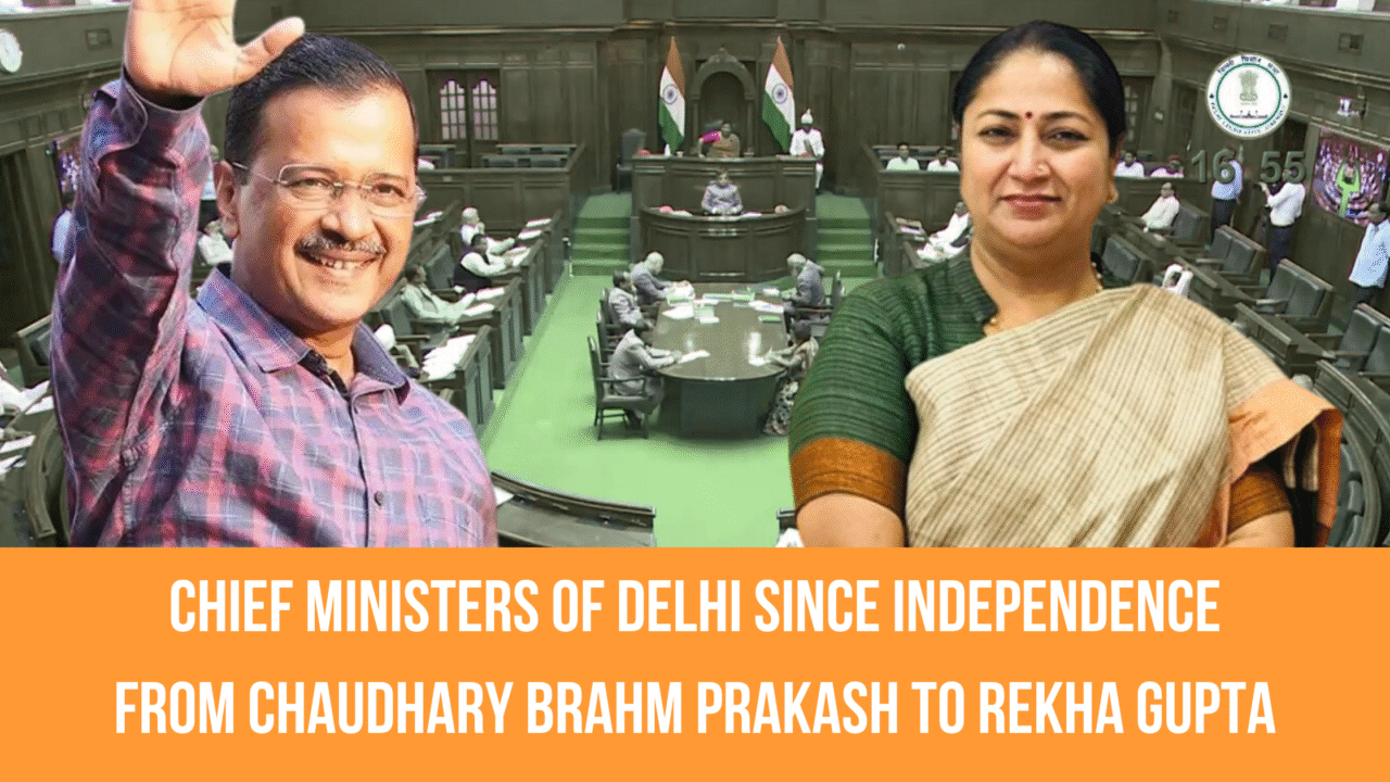 Chief Ministers of Delhi Since Independence From Chaudhary Brahm Prakash to Rekha Gupta