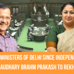 Chief Ministers of Delhi After India’s Independence: A Detailed List with Tenure Periods