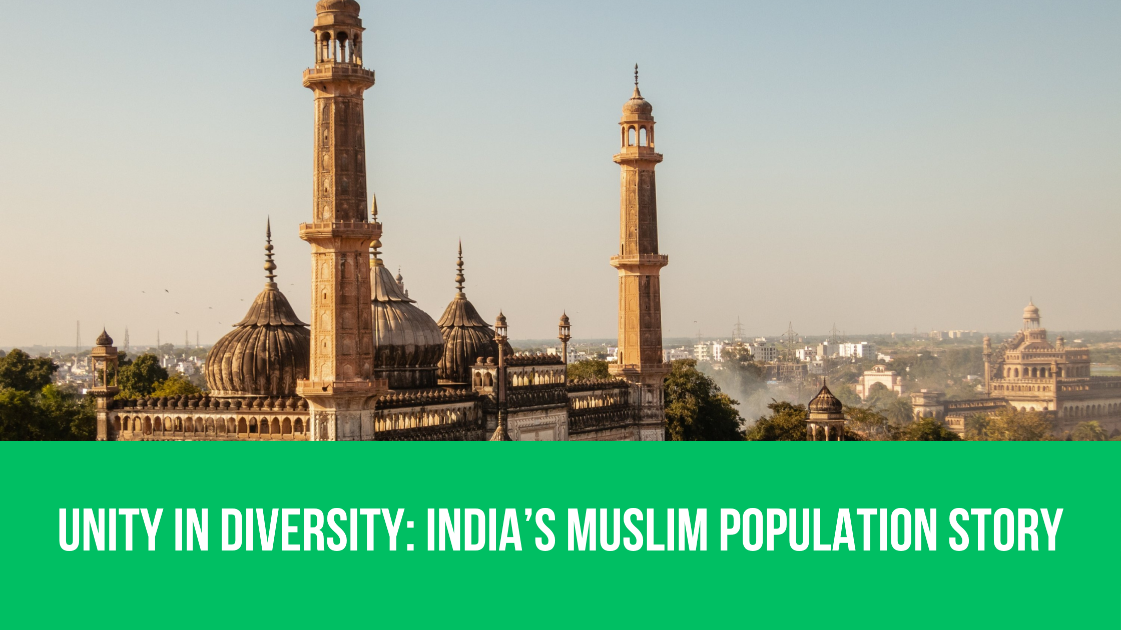 Unity in Diversity: India’s Muslim Population Story