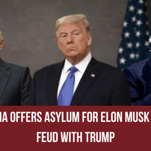Russia Hints Asylum for Elon Musk Amid Feud With Trump