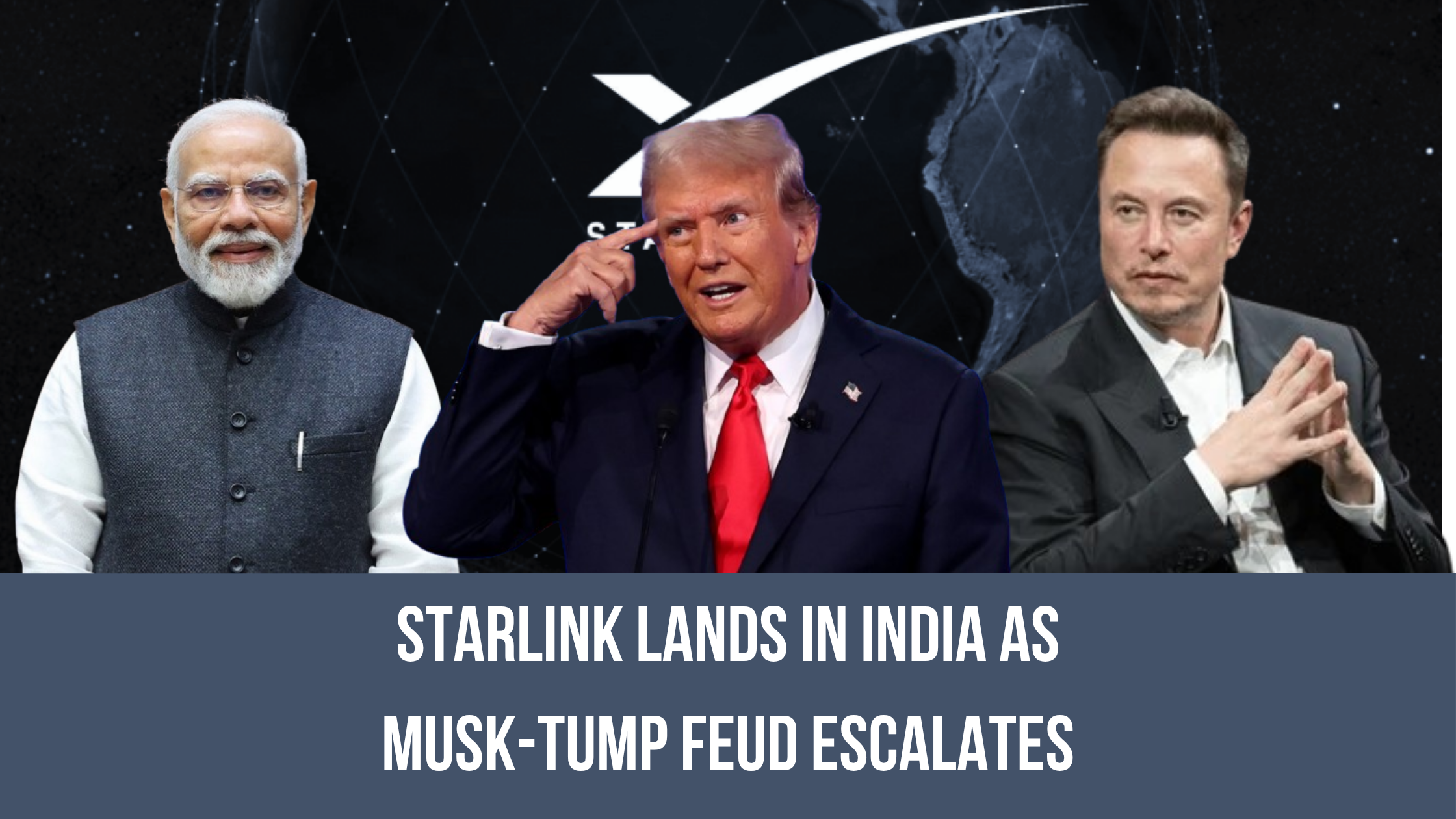 Starlink Lands in India as Musk-Tump Feud Escalates